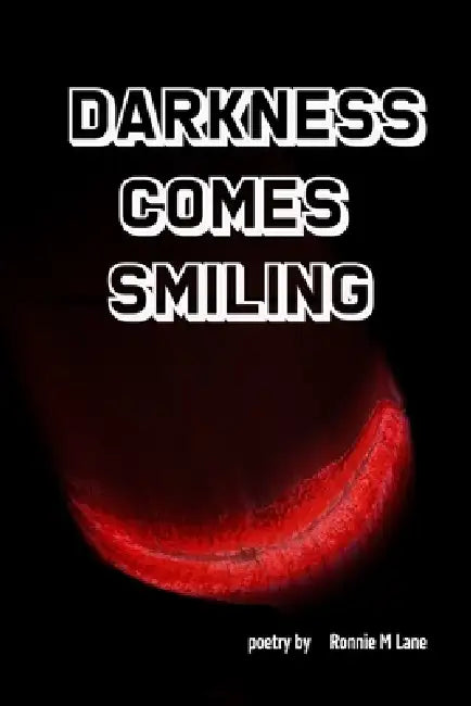 Darkness Comes Smiling by Rain Tree Books, Ronnie M. Lane