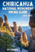 Chiricahua National Monument Hiking Guide 2026-2027: Explore Trails Smarter, Expert Navigation, Essential Gear Tips, Maps and Cultural Insights for Ev by Leo Renown