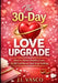 The 30-Day Love Upgrade: A Guided Reset for Confidence, Boundaries, and Real Love by J. L. Vasco