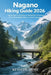 Nagano Hiking Guide 2026: Japan Alps Trail Guide to Kamikōchi, Tateyama & the Best Alpine Hikes in Central Japan by Kennedy Ardee