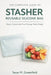 The Complete Guide to Stasher Reusable Silicone Bag: Smart, Sustainable, Food Storage Made Simple by Tessa M. Greenfield