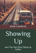 Showing Up: And The Man Who Yelled at Coffee by Dean Lambros