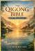 The Qigong Bible for Beginners: A Modern Guide to Energy Flow and Inner Harmony by Calmor Rivenel