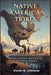 Native American Tribes: A complete History Of Indigenous Nations, Cultures, And Survival Across North America by Victor G. Johnson
