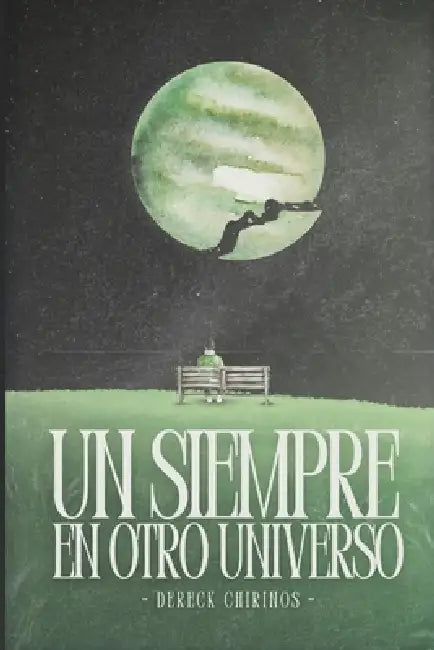Un Siempre En Otro Universo by Dereck Chirinos