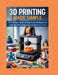 3D Printing Made Simple: The Ultimate Step-by-Step Guide for Beginners to Master 3D Printing, From First Print to Pro-Level Projects by Thomas Ad Avery