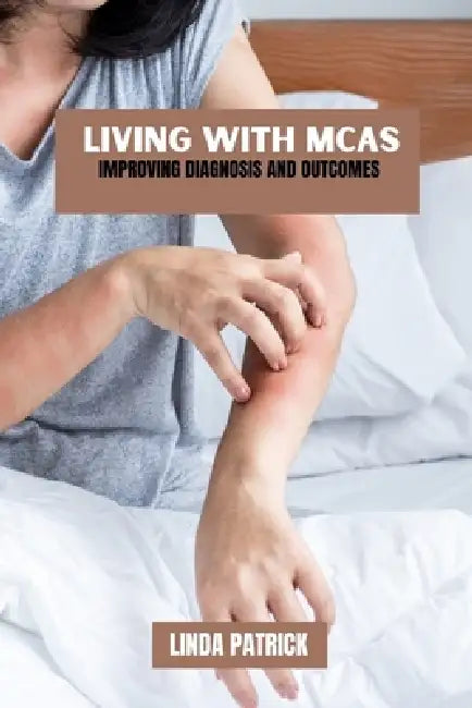 Living with MCAS: Improving diagnosis and outcomes by Linda Patrick
