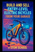 Build and Sell Entry-Level Electric Bicycles from Your Garage: A Practical Guide to Assembling Mid-Range E-Bikes Using Motor Kits by Stem School