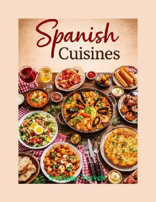Spanish Cuisines by Svitlana Vatrych
