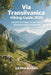 Via Transilvanica Hiking Guide 2026: Complete Trail Maps, Scenic Hikes & Adventure Routes in Romania by Sierra Rivers