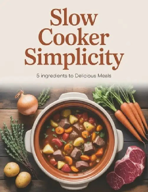 Slow Cooker Simplicity