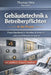 Gebäudetechnik & Betreiberpflichten: Ein Buch für Quereinsteiger, Interessierte & Anwender vor Ort by Thomas Otte