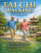 TAI CHI WALKING For Seniors: Boost balance, stability, and confidence with gentle mindful movement designed specifically for older adults by Thomas Phelps