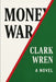 Money War by Clark Wren