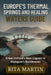 Europe's Thermal Springs and Healing Waters Guide: From Iceland's Blue Lagoon to Budapest's Bathhouses by Rita Martin