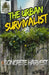 The Urban Survivalist - CONCRETE GARDEN by Adam Turner