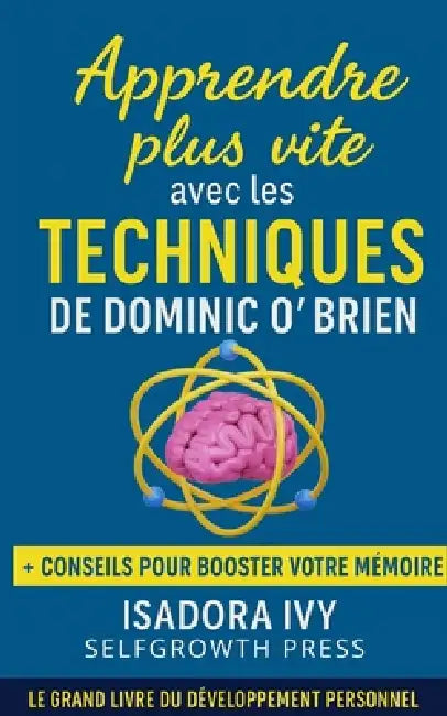 Apprendre plus vite avec les techniques de Dominic O'Brien by Selfgrowth Press, Isadora Ivy