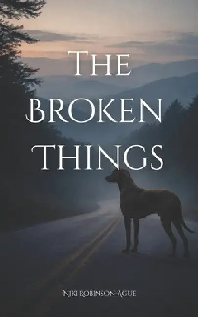 The Broken Things by Niki Robinson-Ague