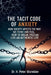 The Tacit Code of Anxiety: How Society Affects the Way We Think and Feel, How to Break Free and Live an Authentic Life by H. Peter Warmbier