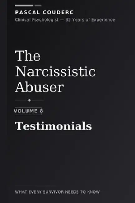 The Narcissistic Abuser: Volume 8: Testimonials by Pascal Couderc