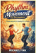 Rhythm & Movement for Beginners: A Simple Approach to Learning How to Dance by Michael Fink