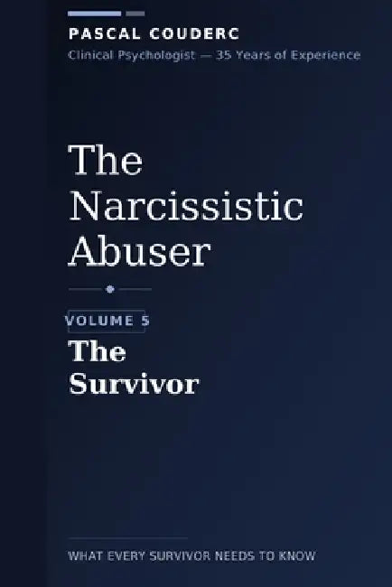 The Narcissistic Abuser: Volume 5: The Survivor by Pascal Couderc