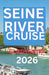 Seine River Cruise Guide 2026: Explore France's Iconic Cities, Countryside, and Culinary Treasures by Water. by Gladys Kirk