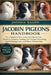 Jacobin Pigeons Handbook: The Complete Guide to Jacobin Pigeon Care, Breeding, Genetics, Feeding, Loft Design, Grooming, Health Management, and Show P by Joshua Ralph