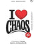 I Love Chaos: A Philosophy of Design, Systems, and Everyday Life by Lark Aakarshan