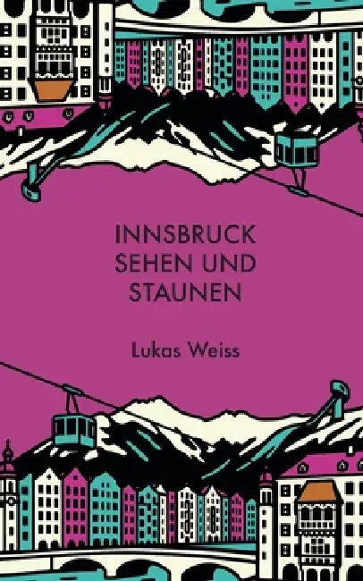 Innsbruck sehen und staunen by Lukas Weiss