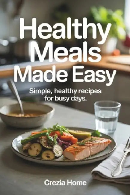 Healthy Meals Made Easy