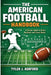 The American football handbook: A simple guide to rules, positions and game basics by Tyler J. Ashford