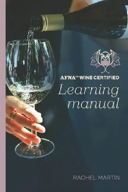 AFNA(TM) Wine Certified Learning Manual by Claire Morelli, Rachel Martin