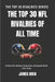The Top 30 NFL Rivalries of all Time: The Most Iconic Matchups, Historic Feuds, and Legendary Battles in NFL History by James Bren