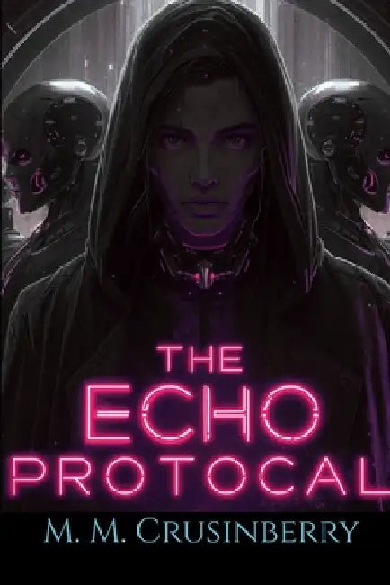 The Echo Protocol by M. M. Crusinberry
