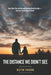 The Distance We Didn't See: How Pride, Pain, and Misunderstanding Break Families - and How Grace Brings Us Home by Keith Thorn