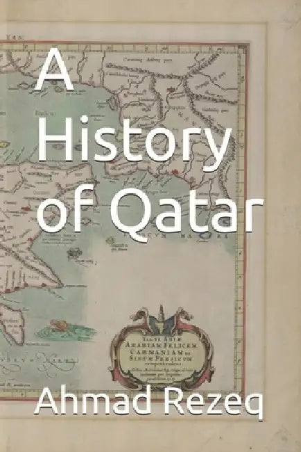 A History of Qatar by Ahmad Rezeq