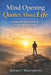 Mind Opening Quotes About Life: Simple reflections for growth, clarity, and inner strength by Aniket Mahamuni