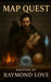 Map Quest by Raymond Paul Love, Raymond Paul Love, Raymond Love