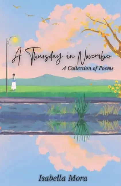 A Thursday in November: A Collection of Poems by Isabella Mora