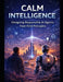 Calm Intelligence: Designing Responsible AI Agents from First Principles by Ravindra Kumar Nayak