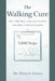 The Walking Cure: How 5,000 Steps a Day Can Transform Your Heart, Mind, and Waistline. by Elvira S. Graves