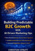Building Predictable B2C Growth With AI-Driven Marketing Ops: A practical playbook for orchestrating data-backed customer journeys, automating campaig by Christian Strutt