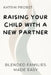 Raising Your Child with a New Partner: Blended Families Made Easy by Katrin Probst
