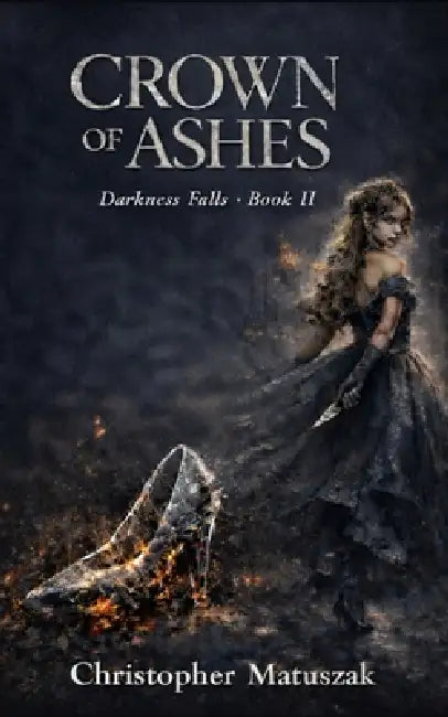 Crown of Ashes by Christopher M. Matuszak