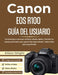 Canon EOS R100 Guía del Usuario: Un manual paso a paso para configurar, dominar ajustes y funciones con consejos profesionales para capturar fotos imp by Mikko Wright