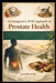 An Integrative TCM Approach to Prostate Health by Ida