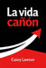 La vida cañón: Cómo dejar de vivir en pausa y construir una vida con intención, energía y dirección by Casey Lawson
