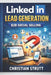 LinkedIn Lead Generation: B2B Social Selling: Combine content, outreach, and ads to create predictable pipeline by Christian Strutt