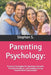 Parenting Psychology: Practical Strategies for Emotional Growth, Positive Discipline, and Building Strong Parent-Child Connections by Stephanus Setiyana, Stephan S